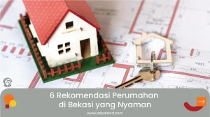 6 Rekomendasi Perumahan di Bekasi yang Nyaman untuk Dihuni