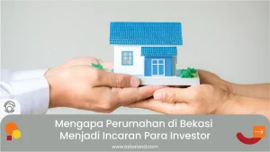 Mengapa Perumahan di Bekasi Menjadi Incaran Para Investor