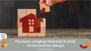 Panduan Lengkap Membeli Rumah di Perumahan Bekasi